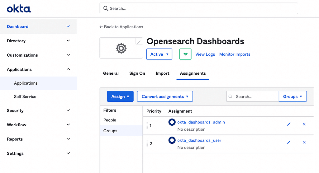 Assign the Groups you created at the beginning to Okta's application: OpenSearch Dashboards